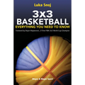 3x3 Basketball: Everything You Need to Know - Paperback