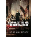 Resurrecting Our Founding Fathers