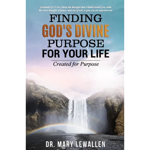 Finding God's Divine Purpose For Your Life: Created For Purpose - Paperback