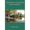 Walking Together: Steps to Discipleship - Paperback
