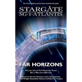 STARGATE SG-1 & STARGATE ATLANTIS Far Horizons - Paperback