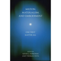 Milton, Materialism, and Embodiment: One First Matter All - Paperback
