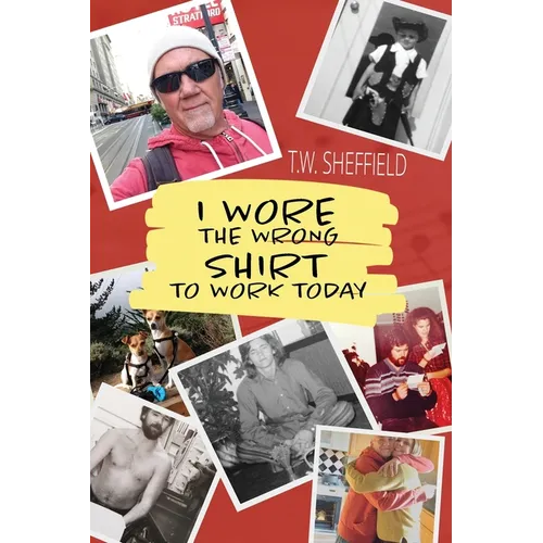 I Wore the Wrong Shirt to Work Today - Paperback