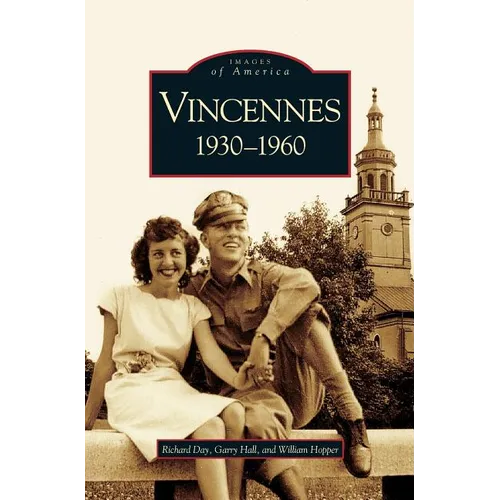 Vincennes, Indiana: 1930-1960 - Hardcover