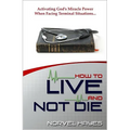 How to Live and Not Die - Paperback