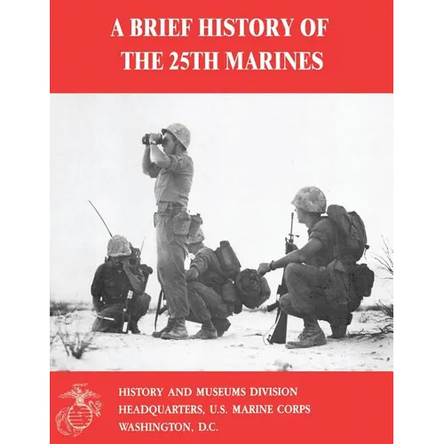 A Brief History of the 25th Marines