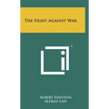 The Fight Against War - Hardcover