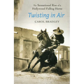 Twisting in Air: The Sensational Rise of a Hollywood Falling Horse