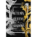 Autumn Queens and Shadows: Special Edition Paperback - Paperback