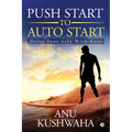 Push Start to Auto Start: Drive your Life with Ease - Paperback