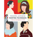 Modern Japanese Painting Techniques: A Step-By-Step Beginner's Guide (Over 21 Lessons and 300 Illustrations) - Paperback