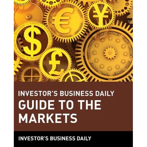 Investor's Business Daily Guide to the Markets - Paperback
