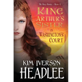 King Arthur's Sister in Washington's Court - Paperback