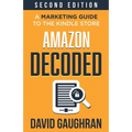 Amazon Decoded: A Marketing Guide to the Kindle Store - Paperback