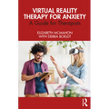 Virtual Reality Therapy for Anxiety: A Guide for Therapists - Paperback