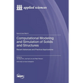 Computational Modeling and Simulation of Solids and Structures: Recent Advances and Practical Applications - Hardcover