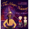 The Magic Nanny: What's for dinner? - Hardcover