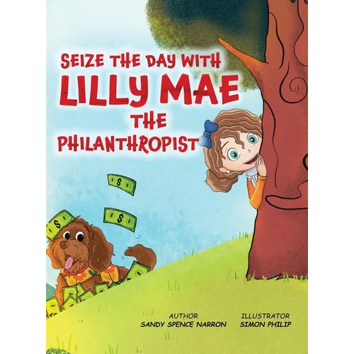 Seize the Day with Lilly Mae the Philanthropist - Hardcover