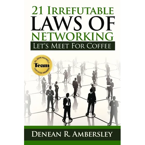 21 Irrefutable Laws of Networking: Let's Meet for Coffee - Paperback