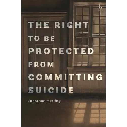 The Right to Be Protected from Committing Suicide - Paperback