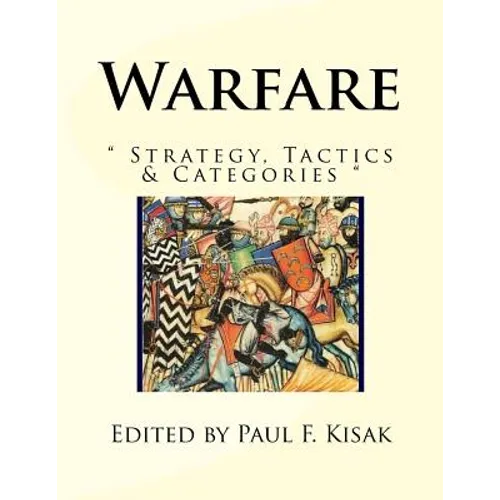 Warfare: " Strategy, Tactics & Categories "