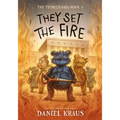 They Set the Fire: The Teddies Saga, Book 3 - Hardcover