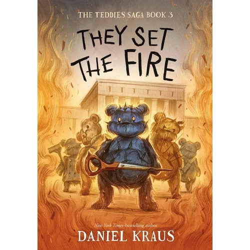 They Set the Fire: The Teddies Saga, Book 3 - Hardcover