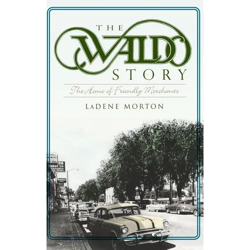 The Waldo Story: The Home of Friendly Merchants