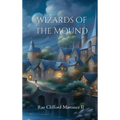 Wizards of the Mound - Hardcover