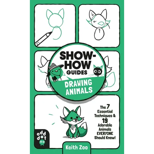 Show-How Guides: Drawing Animals: The 7 Essential Techniques & 19 Adorable Animals Everyone Should Know! - Paperback