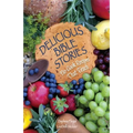 Delicious Bible Stories: No Cook Recipes That Teach - Paperback