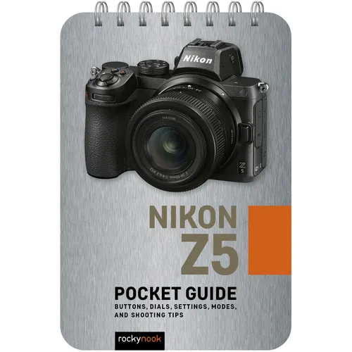 Nikon Z5: Pocket Guide: Buttons, Dials, Settings, Modes, and Shooting Tips - Spiral