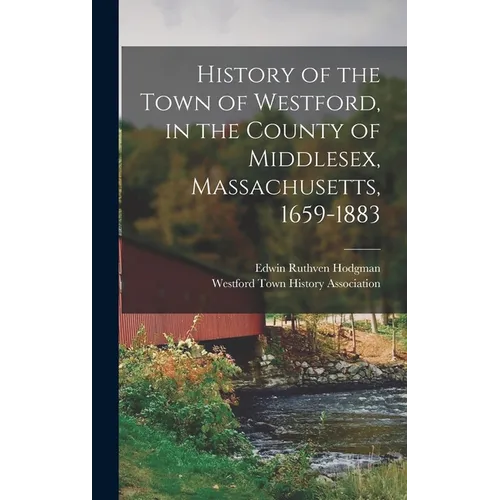 History of the Town of Westford, in the County of Middlesex, Massachusetts, 1659-1883
