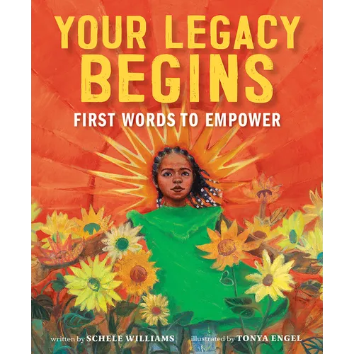 Your Legacy Begins: First Words to Empower - Board Book