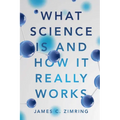 What Science Is and How It Really Works - Paperback