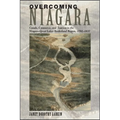 Overcoming Niagara: Canals, Commerce, and Tourism in the Niagara-Great Lakes Borderland Region, 1792-1837