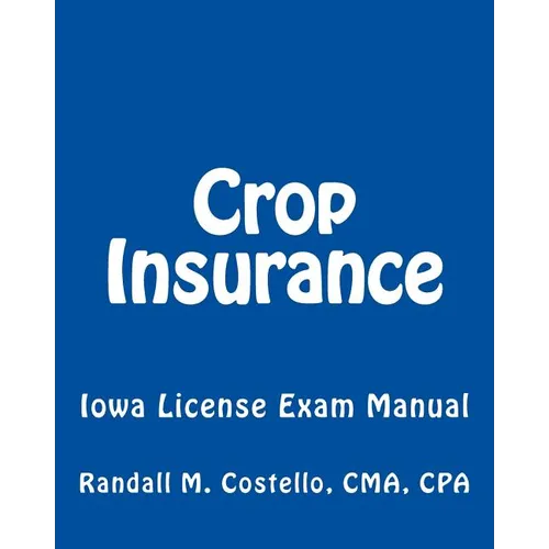 Crop Insurance: Iowa License Exam Manual - Paperback