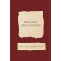 Ragged Disclosures - Paperback