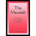 The Messiah: Developments in Earliest Judaism and Christianity - Paperback