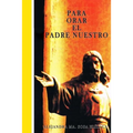Para Orar El Padre Nuestro - Paperback