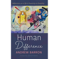 Human Difference: Reflections on a Life in Proximity to Disability - Paperback