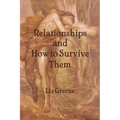 Relationships and How to Survive Them - Paperback