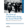 The Forms of Collaboration during the Second World War: Collaboration as Social Behaviour and Action