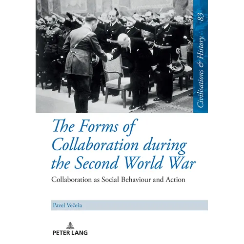 The Forms of Collaboration during the Second World War: Collaboration as Social Behaviour and Action