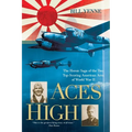 Aces High: The Heroic Saga of the Two Top-Scoring American Aces of World War II - Paperback