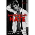 Something Like Hate: An Enemies-to-Lovers Billionaire Romance - Paperback