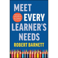 Meet Every Learner's Needs: Redesigning Instruction So All Students Can Succeed - Paperback