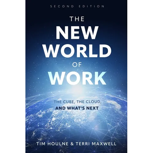 The New World of Work Second Edition: The Cube, the Cloud, and What's Next - Paperback