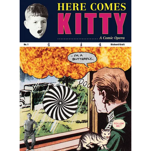 Richard Kraft: Here Comes Kitty: A Comic Opera - Hardcover