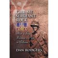 Call Me Sergeant Rock: How a Boy Becomes a Man in Vietnam - Paperback